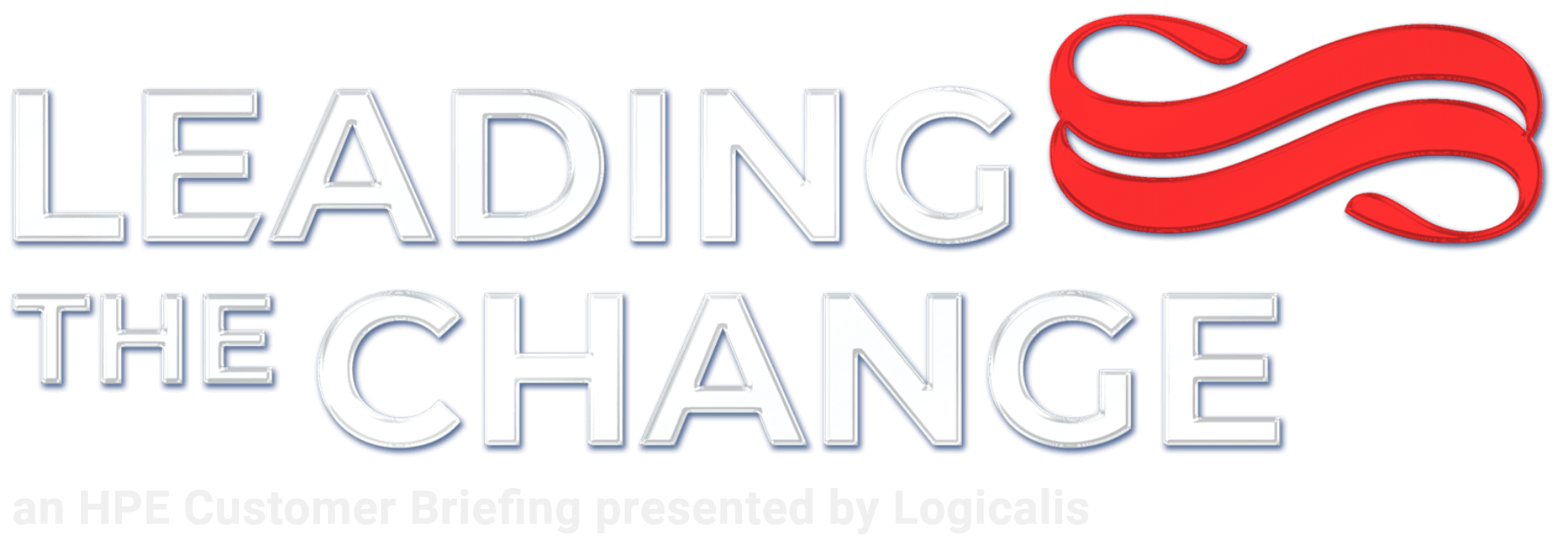 Leading the Change - an HPE Customer Briefing presented virtually by Logicalis